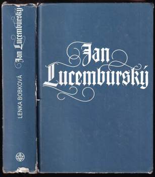Lenka Bobková: Jan Lucemburský