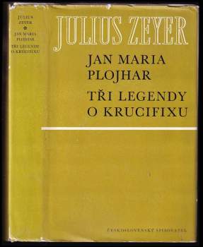 Julius Zeyer: Jan Maria Plojhar ; Tři legendy o krucifixu