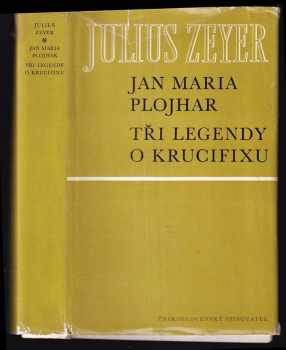 Jan Maria Plojhar ; Tři legendy o krucifixu
