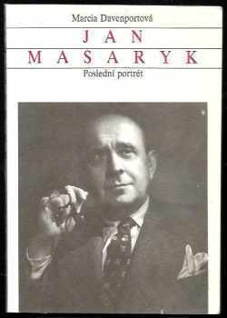 Marcia Davenport: Jan Masaryk : poslední portrét