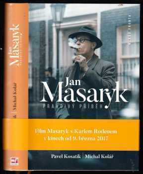 Pavel Kosatík: Jan Masaryk - pravdivý příběh