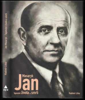 Jan Masaryk : tajemství života a smrti - Vladimír Liška (2018, XYZ) - ID: 750660