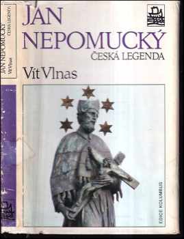 Vít Vlnas: Jan Nepomucký, česká legenda