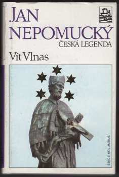 Vít Vlnas: Jan Nepomucký, česká legenda