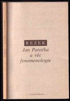 Petr Rezek: Jan Patočka a věc fenomenologie