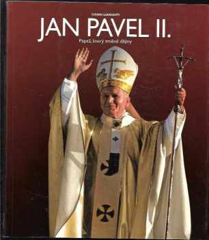 Valentina Alazraki: Jan Pavel II. : Papež, který změnil dějiny