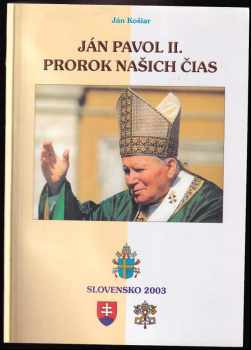 Ján Pavol II. prorok našich čias