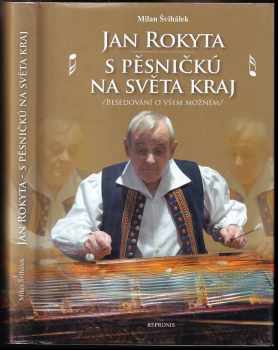 Jan Rokyta - S pěsničkú na světa kraj