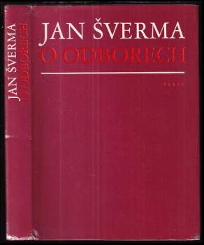 Jan Šverma o odborech