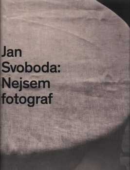 Jan Svoboda: nejsem fotograf