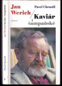 Jan Werich : kaviár i šampaňské - Jan Werich, Pavel Chrastil (2000, Eminent) - ID: 562830