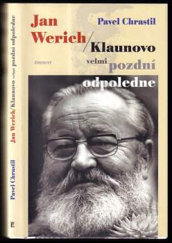 Jan Werich : klaunovo velmi pozdní odpoledne