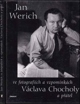 Jan Werich ve fotografiích a vzpomínkách Václava Chocholy a přátel