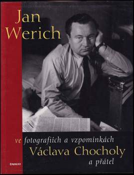 Jan Werich ve fotografiích a vzpomínkách Václava Chocholy a přátel