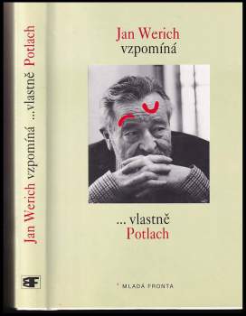 Jan Werich vzpomíná, --vlastně Potlach
