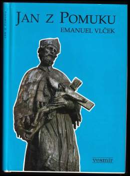 Emanuel Vlček: Jan z Pomuku