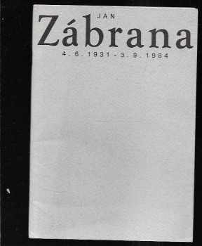 Jan Zábrana: Jan Zábrana, 4.6.1931-3.9.1984