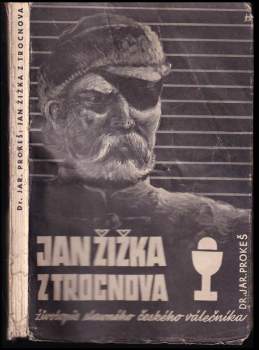 Jaroslav Prokeš: Jan Žižka z Trocnova a jeho doba