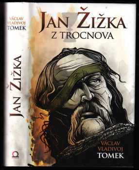 Jan Žižka - Václav Vladivoj Tomek (2014, Dobrovský s.r.o) - ID: 1760844