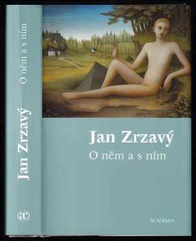 Jan Zrzavý : o něm a s ním : antologie textů Jana Zrzavého a o Janu Zrzavém - Jan Zrzavý (2003, Academia) - ID: 608052