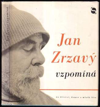 Jan Zrzavý: Jan Zrzavý vzpomíná na domov, dětství a mladá léta