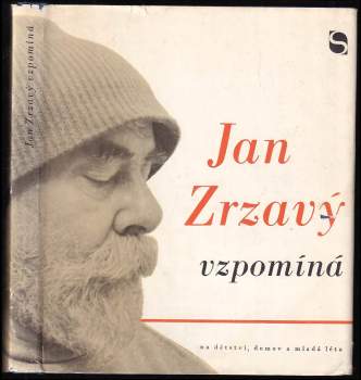 Jan Zrzavý: Jan Zrzavý vzpomíná na domov, dětství a mladá léta