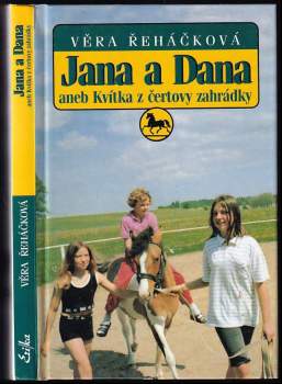 Věra Řeháčková: Jana a Dana, aneb, Kvítka z čertovy zahrádky