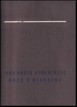 Jan Amos Komenský: Jana Amose Komenského hrob v Naardenu