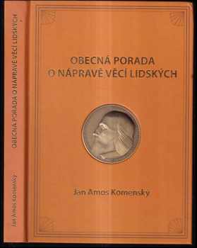 Jan Amos Komenský: Jana Amose Komenského Obecná porada o nápravě věcí lidských : (výbor z díla)