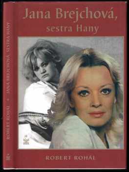 Robert Rohál: Jana Brejchová, sestra Hany