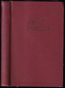 Jana Bunyana Cesta křesťana z města Zkázy na horu Sion - John Bunyan (1922, Křesťanský spolek mladíků v Čěchách) - ID: 799526