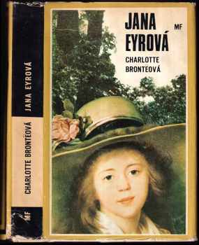 Jana Eyrová : Aut. : Ch. Bronteová - Charlotte Brontë (1973, Mladá fronta) - ID: 748281