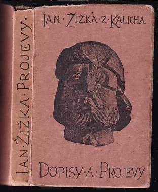 Jan Žižka z Trocnova: Jana Žižky z Kalicha Dopisy a projevy
