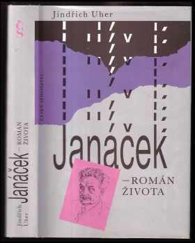 Jindřich Uher: Janáček - román života