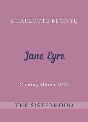 Charlotte Brontë: Jane Eyre : The Sisterhood