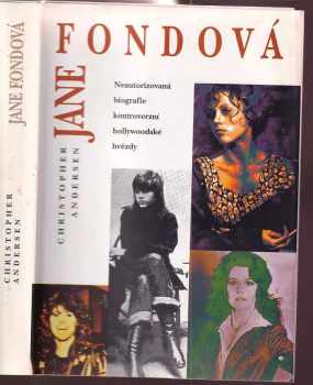 Christopher P Andersen: Jane Fondová : [neautorizovaná biografie kontroverzní hollywoodské hvězdy]