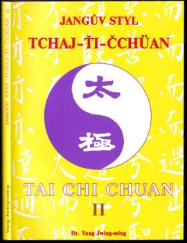 Jangův styl tchaj-ťi-čchüan : (tai chi chuan) - II
