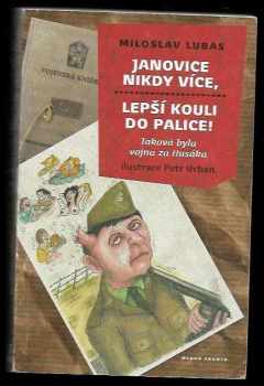 Miloslav Lubas: Janovice nikdy více, lepší kouli do palice!