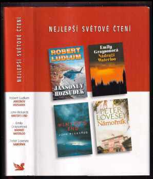 Nejlepší světové čtení : Jansonův rozsudek + Nádraží Waterloo + Winter's end + Námořník - Robert Ludlum, Peter Lovesey, Emily Grayson, John Rickards (2005, Reader's Digest Výběr) - ID: 743420