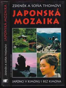 Zdeněk Thoma: Japonská mozaika, aneb, Japonci v kimonu i bez kimona