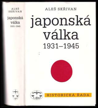 Aleš Skřivan: Japonská válka 1931-1945
