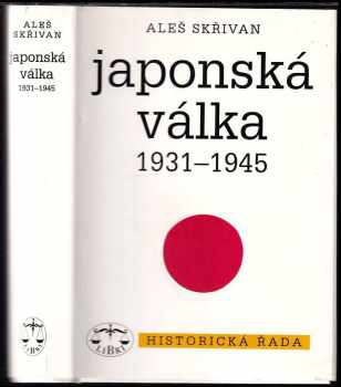Aleš Skřivan: Japonská válka 1931-1945
