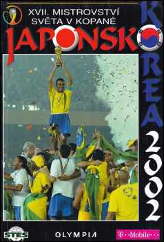 Jaromír Novák: Japonsko - Korea 2002 : XVII. mistrovství světa v kopané 31.5.-30.6