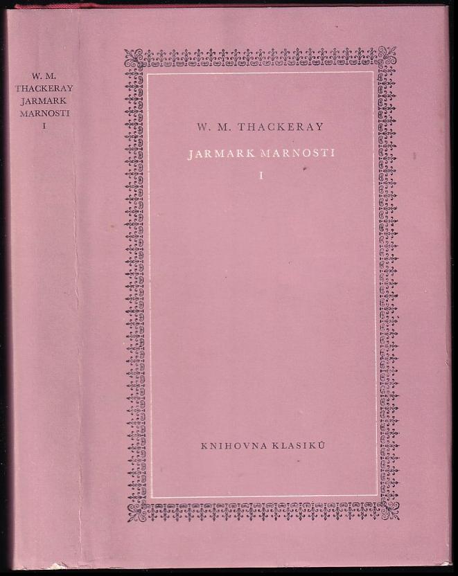 Jarmark marnosti : I - román bez hrdiny - William Makepeace Thackeray (1981, Odeon) - ID: 81487