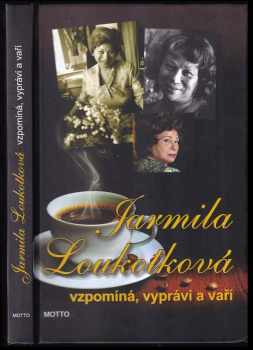 Jarmila Loukotková vzpomíná, vypráví a vaří