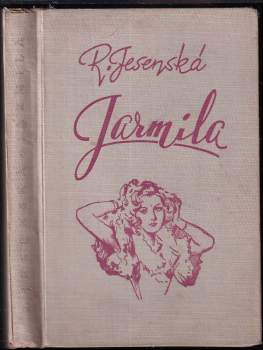 Růžena Jesenská: Jarmila ; a Jarní píseň