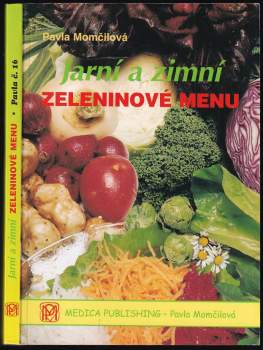 Pavla Momčilová: Jarní a zimní zeleninové menu