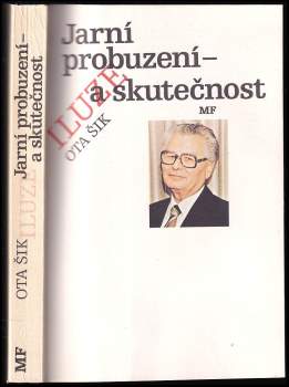 Ota Šik: Jarní probuzení - iluze a skutečnost