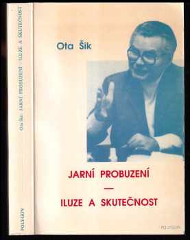 Jarní probuzení : iluze a skutečnost - Ota Šik (1989, Polygon) - ID: 51104