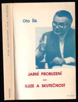 Ota Šik: Jarní probuzení - iluze a skutečnost